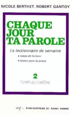 Couverture du produit · Chaque jour ta parole (le lectionnaire de semaine), 2 : Temps du Carême