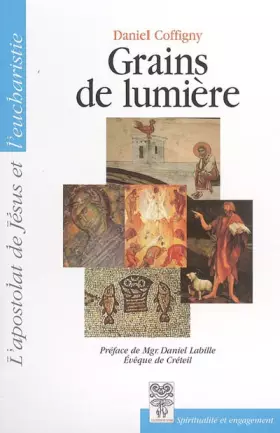 Couverture du produit · Grains de lumière : L'Apostolat de Jésus et l'Eucharistie