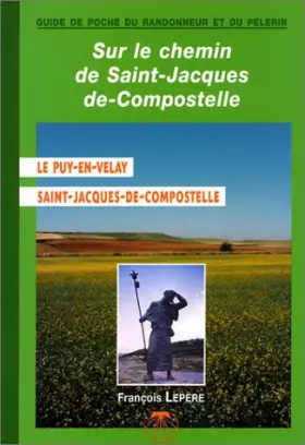 Couverture du produit · Sur le chemin de St-Jacques-de-Compostelle : Le Puy-en-Velay - Compostelle