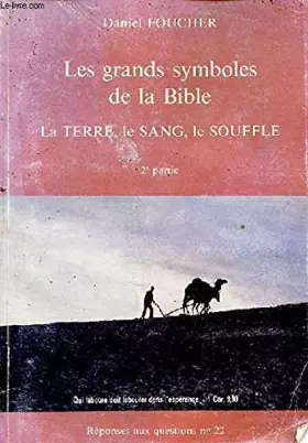 Couverture du produit · Les grands symboles de la Bible : La terre, le sang, le souffle.