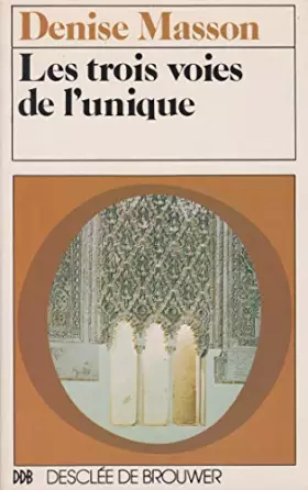 Couverture du produit · Les trois voies de l'unique