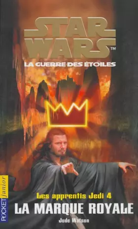Couverture du produit · Les apprentis Jedi, tome 4 : La Marque royale