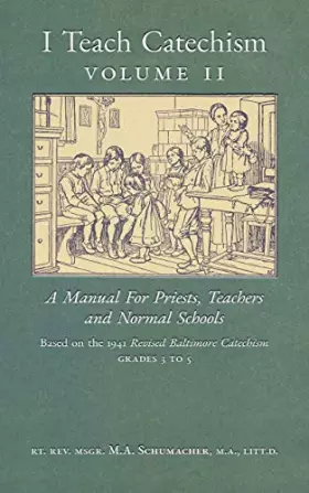 Couverture du produit · I Teach Catechism: Volume 2: A Manual for Priests, Teachers and Normal Schools