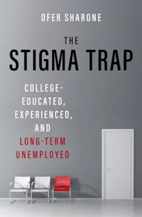 Couverture du produit · The Stigma Trap: College-Educated, Experienced, and Long-Term Unemployed