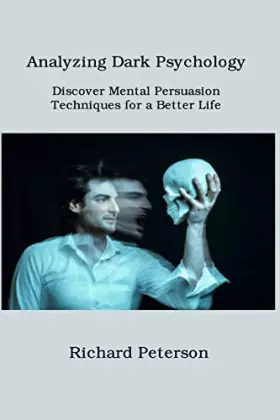 Couverture du produit · Analyzing Dark Psychology: Discover Mental Persuasion Techniques for a Better Life
