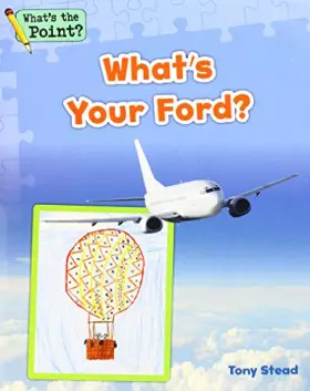 Couverture du produit · What's Your Ford? (What's the Point? Reading and Writing Expository Text)