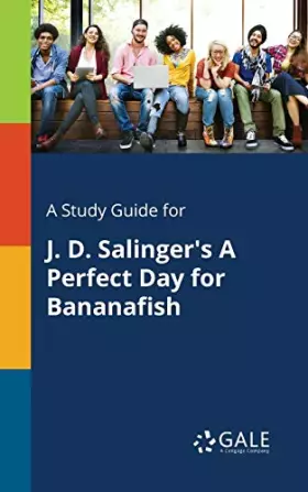 Couverture du produit · A Study Guide for J. D. Salinger's A Perfect Day for Bananafish