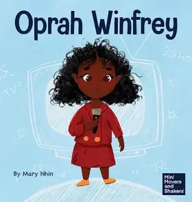 Couverture du produit · Oprah Winfrey: A Kid's Book About Believing in Yourself (Mini Movers and Shakers)