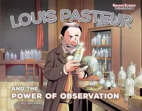 Couverture du produit · Louis Pasteur and the Power of Observation (Graphic Science Biographies)
