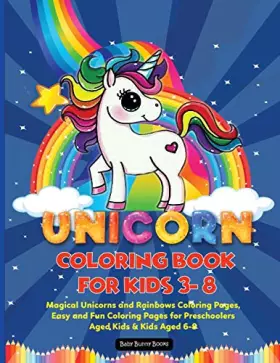 Couverture du produit · Unicorn Coloring Book for Kids 3-8: Magical Unicorns, Stars and Rainbows, Lots of Fun in these Coloring Pages for Preschoolers,