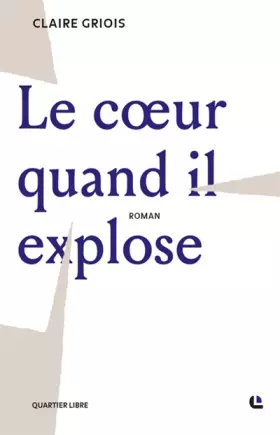 Couverture du produit · Le coeur quand il explose