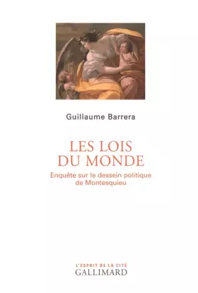 Couverture du produit · Les lois du monde: Enquête sur le dessein politique de Montesquieu