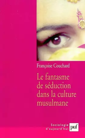 Couverture du produit · Le Fantasme de séduction dans la culture musulmane