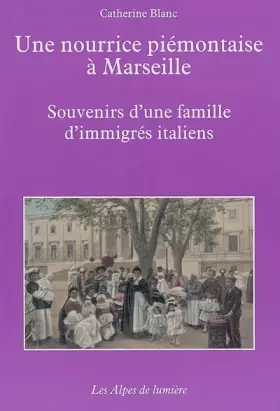 Couverture du produit · Une nourrice piémontaise à Marseille : Souvenirs d'une famille d'immigrés italiens