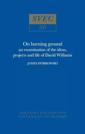 Couverture du produit · On Burning Ground: an examination of the ideas, projects and life of David Williams (Oxford University Studies in the Enlighten