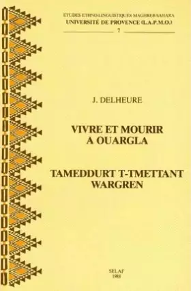 Couverture du produit · Vivre Et Mourir a Ouargla: Tameddurt T-tmettant Wargren