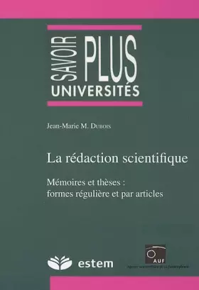 Couverture du produit · La rédaction scientifique : Mémoires et thèses : formes régulière et par articles
