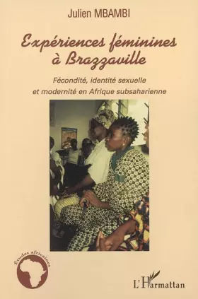 Couverture du produit · Expériences Feminines a Brazzaville Fecondite Identité Sexue