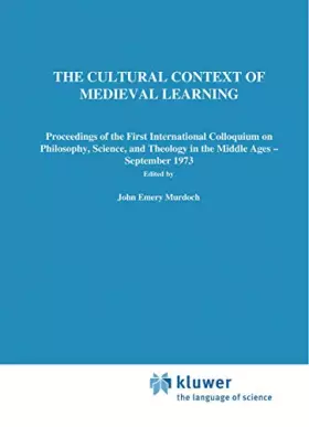 Couverture du produit · The Cultural Context of Medieval Learning: Proceedings of the First International Colloquium on Philosophy, Science, and Theolo