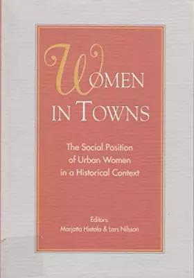 Couverture du produit · Women in Towns: The Social Position of Urban Women in a Historical Context