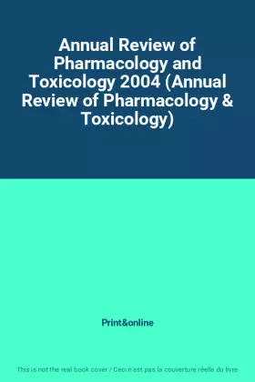 Couverture du produit · Annual Review of Pharmacology and Toxicology 2004 (Annual Review of Pharmacology & Toxicology)