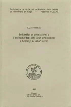Couverture du produit · Industries et populations : l'enchaînement des deux croissances à Seraing au XIXe siècle