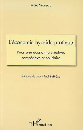 Couverture du produit · L'économie hybride pratique : Pour une économie créative, compétitive et solidaire
