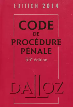 Couverture du produit · Code de procédure pénale 2014 - 55e éd.