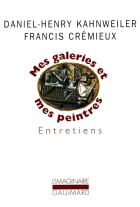 Couverture du produit · Mes galeries et mes peintres: Entretiens avec Francis Crémieux