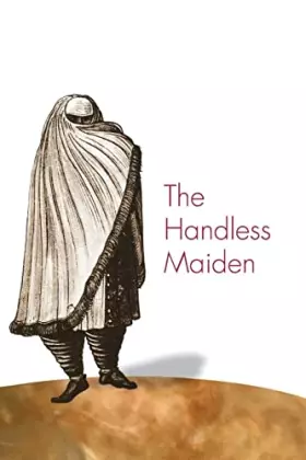 Couverture du produit · The Handless Maiden: Moriscos and the Politics of Religion in Early Modern Spain (Jews, Christians, and Muslims from the Ancien