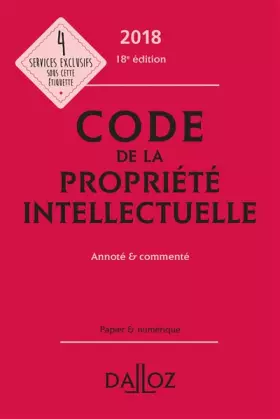 Couverture du produit · Code de la propriété intellectuelle 2018, Annoté & commenté