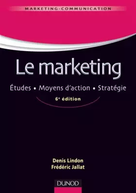 Couverture du produit · Le marketing - 6ème édition - Études . Moyens d'action . Stratégie