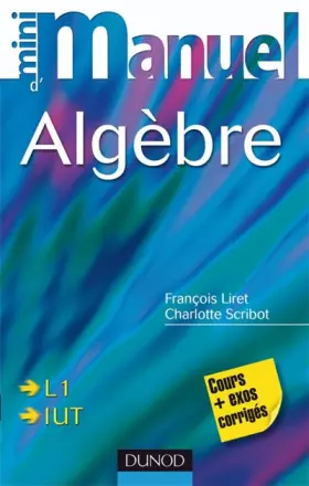 Couverture du produit · Mini Manuel d'Algèbre - Cours et exercices corrigés: Cours et exercices corrigés
