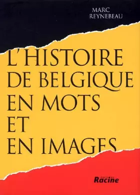 Couverture du produit · L'histoire de la Belgique en mots et en images
