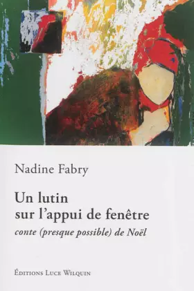 Couverture du produit · Un lutin sur l'appui de fenêtre: Conte (presque possible) de Noël