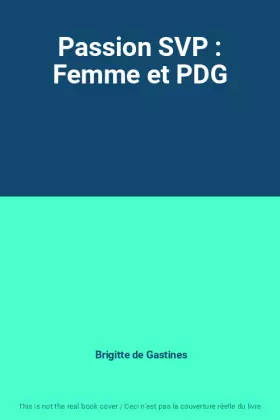 Couverture du produit · Passion SVP : Femme et PDG