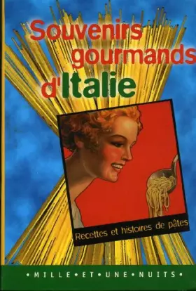 Couverture du produit · SOUVENIRS GOURMANDS D'ITALIE. Recettes et histoires de pâtes