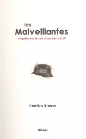 Couverture du produit · Les Malveillantes Enquete sur le cas Jonathan Littell