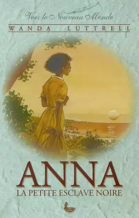 Couverture du produit · Anna la petite esclave noire