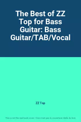 Couverture du produit · The Best of ZZ Top for Bass Guitar: Bass Guitar/TAB/Vocal
