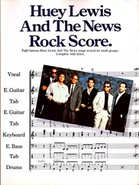 Couverture du produit · Huey Lewis and the News rock score: [eight famous ... songs scored for small groups]