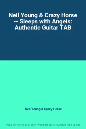Couverture du produit · Neil Young & Crazy Horse -- Sleeps with Angels: Authentic Guitar TAB