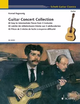 Couverture du produit · Guitar Concert Collection: 40 Leichte bis mittelschwere Stücke aus 3 Jahrhunderten. Gitarre. (Schott Guitar Classics)
