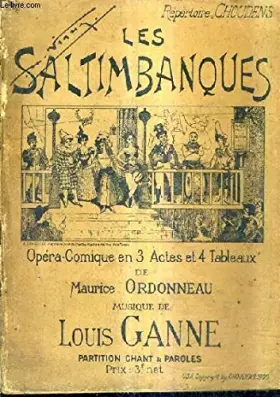 Couverture du produit · LES SALTIMBANQUES OPERA COMIQUE EN 3 ACTES ET 4 TABLEAUX - MUSIQUE DE LOUIS GANNE - PARTITION CHANT SEUL.
