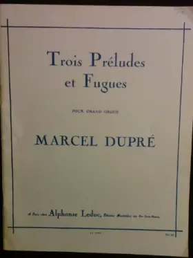 Couverture du produit · Trois Preludes et Fugues pour Grand Orgue Op.7