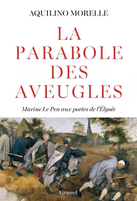 Couverture du produit · La parabole des aveugles: Marine Le Pen aux portes de l'Elysée