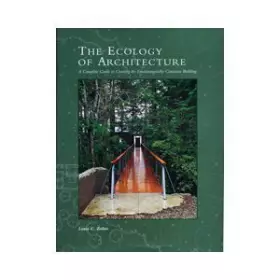 Couverture du produit · Ecology of Architecture: A Complete Guide to Creating an Environmentally Conscious Building