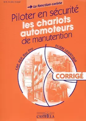 Couverture du produit · La fonction cariste CAP-BEP-Bac Pro - Piloter en sécurité les chariots automoteurs de manutention : Livre du professeur corrigé