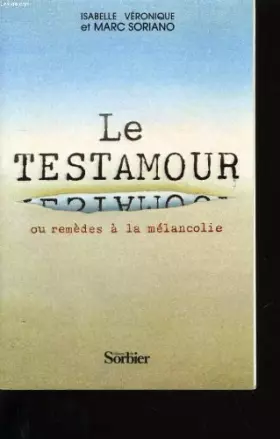 Couverture du produit · Le Testamour ou Remèdes à la mélancolie