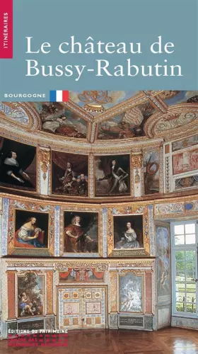 Couverture du produit · Le Château de Bussy-Rabutin